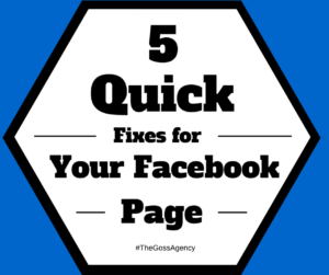 the goss agency 5 quick fixes for facebook page